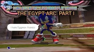 Sonic Adventure 2 Live Dubbed Playthrough - THE EGYPT ARC - Episode 4: /Hateful