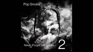Pop Smoke: Never Forget The Smoke Mixtape