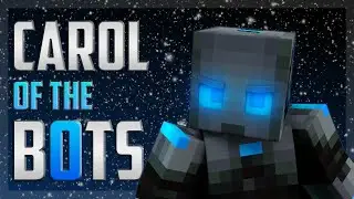-Carol Of The Bots- Christmas Special Parody!