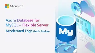 Accelerated Logs (Public Preview) | Azure Database for MySQL