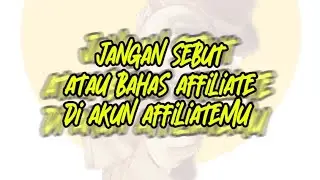 KESALAHAN AFFILIATE PEMULA : Jangan Sebut Affiliate di Akun Affiliate mu