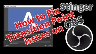 How to Fix Stinger Transition Point Issues on OBS (2021)