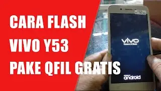 CARA FLASH VIVO Y53 PAKE QFIL
