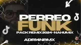 NAHUMIX- PACK REMIX ( PERREO FUNK) 2024