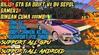 RILIS!! GTA SA DRIFT V2 ANDROID RINGAN! CUMA 200MB!! | Support All GPU Dan All Os