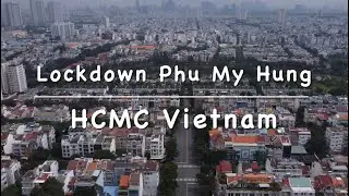 Lockdown | Phu My Hung | HCMC | Vietnam | Drone | 4K