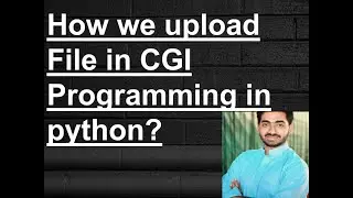 How we uploading File in CGI Programming in python?