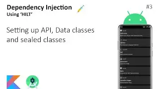 #3 Setting up API, Data classes and sealed classes
