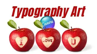typography art in Canva How To Create apple carving letters Tutorial Text Effect