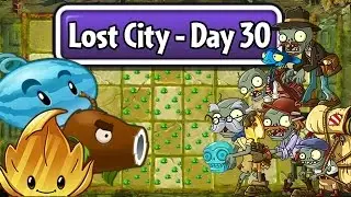 Plants vs Zombies 2 - Lost City Day 30