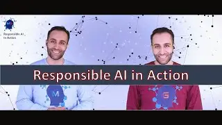 Responsible AI in Action