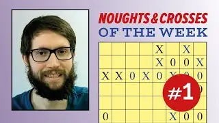 Noughts and Crosses of the Week #1