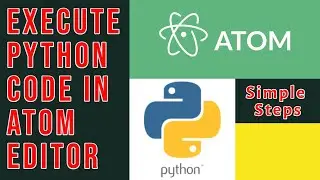 How To Execute Python Code In Atom Editor | Run Python script in Atom Editor | Infoanil