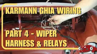 Karmann Ghia Wiring Part 4: Wiper Harness, Turn Signal and Flash to Pass Relays
