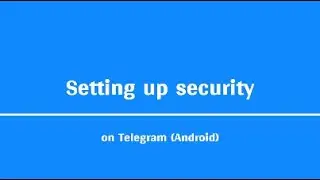 Setting security on Telegram (Android Version)