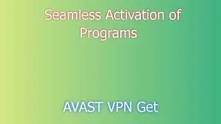 Activating AVAST VPN: Installation Made Easy / AVAST VPN 2024 Download