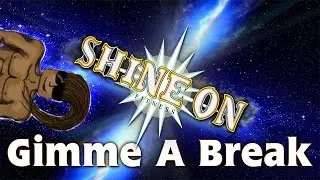 Shine On Fitness - Gimme A Break