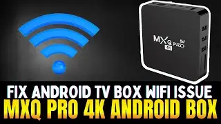 How to fix network issues in an Android tv box MXQ 4K pro