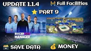 Save Data Soccer Manager 2025 Full Facilities Update 1.1.4 - Part 9