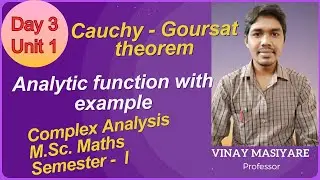 Day 3: Cauchy- Goursat Theorem // Analytic function // Complex Analysis// M.Sc.1st sem Maths