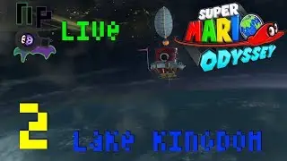 (Super Mario Odyssey)Np Live: Lake Kingdom, Wooded Kingdom