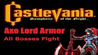 Castlevania SotN - Axe Lord Armor - All Bosses Fight
