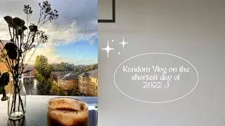 Vlogging on the shortest day of the (UK) year