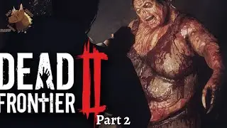 DEAD FRONTIER 2 Part 2 No Commentary