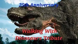 Walking With Dinosaurs 25th Anniversary Tribute