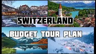Switzerland low budget tour plan 2024-25 | switzerland Trip plan in cheapest way