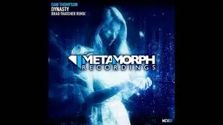 Dan Thompson - Dynasty (Brad Thatcher Remix Edit)