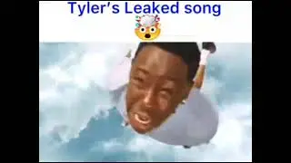 Tylers leaked song