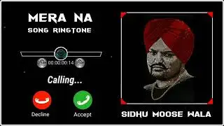 SIDHU MOOSE WALA : Mera Na Ringtone // Mera Na song ringtone