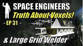 Space Engineers - EP31 - How Blueprint Voxels Work & Large Grid Welding Ship | Tutorial | Let's Play