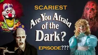 Top 10 Scariest Are You Afraid of the Dark? Episodes