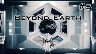 Civilization: Beyond Earth #5 | War!