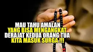 MAU TAHU AMALAN AGAR ORANG TUA KITA DIANGKAT DERAJATNYA DISURGA