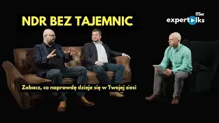 Zobacz, co naprawdę dzieje się w Twojej sieci - NDR bez tajemnic | IT&SEC ExperTalks