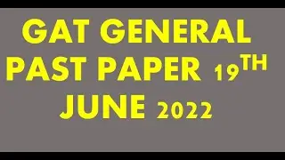Some questions from NTS GAT General past paper held on 19 June 2022
