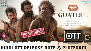 The Goat Life OTT Release Date & Platform | Aadujeevitham The Goat Life New Hindi OTT Release Update