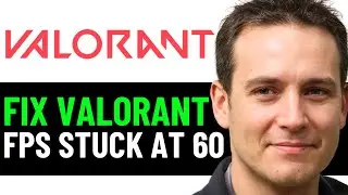 How to Fix FPS Stuck at 60 on Valorant - Uncap FPS 2025! (FULL GUIDE)