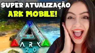 SUPER ATUALIZAÇÃO NO ARK MOBILE ESTÁ CHEGANDO!