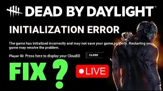 DEAD BY DAYLIGHT INITIALIZATION ERROR FIX ? DBD INITIALIZATION ERROR PS4 & PC