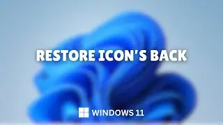 How to Show or Unhide Desktop Icons on Windows 11