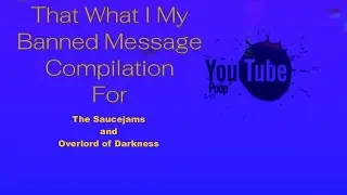 The Saucejams and Overlord of Darkness (Banned Message #3)