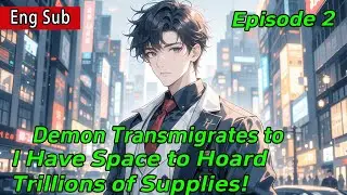 Demon Transmigrates to otherworld Apocalypse,I Have Space to Hoard Trillions of Supplies!【2 of 2】