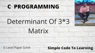 C Program To Find Determinant Of 3*3 Matrix (Hindi)