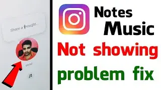 😥Instagram notes music not showing | Instagram notes music not working | Instagram notes Music issue