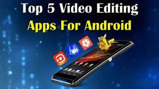 Top 5 Professional VIDEO EDITING Apps For Android 2021
