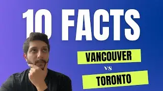 Vancouver vs Toronto | 10 Facts to know before moving in 2023